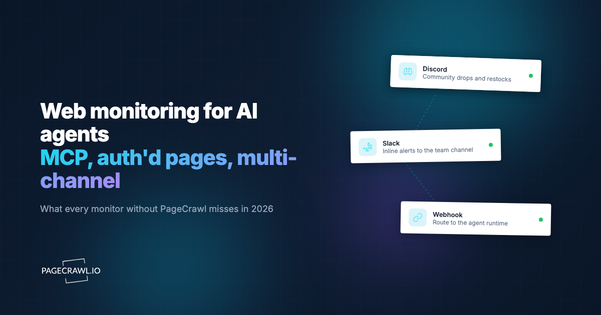 Web monitoring for AI agents: the four things every monitor without PageCrawl misses