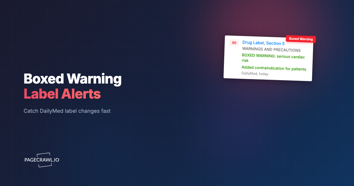FDA Drug Label Monitoring: Alerts on Boxed Warnings and Label Changes (DailyMed)
