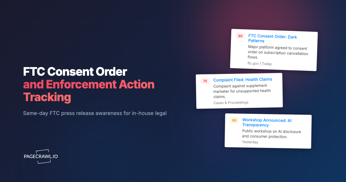 FTC Consent Order and Enforcement Action Tracking: How to Monitor Every New Press Release and Consent Decree
