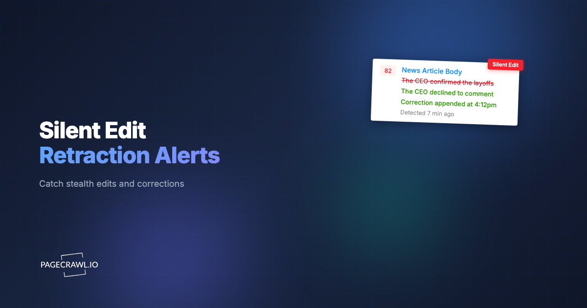 Detecting Silent Edits and Retractions in News Coverage of Your Brand