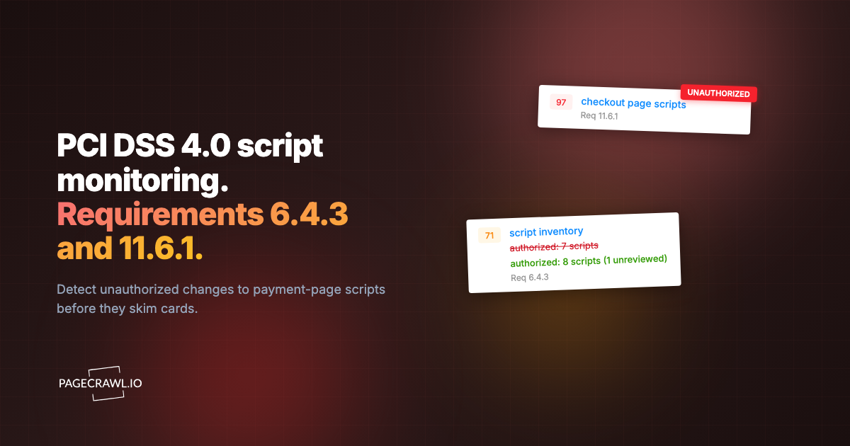 PCI DSS 4.0 Client-Side Script Monitoring (Requirements 6.4.3 and 11.6.1)