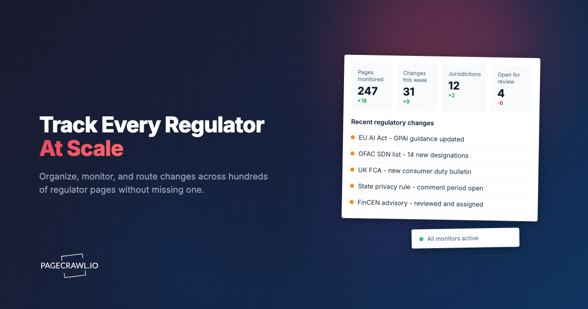 How to Track Changes Across Multiple Regulatory Websites at Scale
